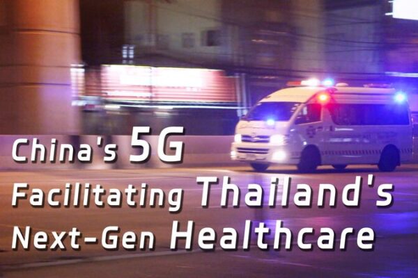 China’s 5G Tech Powers Thailand’s Next-Gen Healthcare Revolution China_s_5G_Tech_Powers_Thailand_s_Next_Gen_Healthcare_Revolution video poster