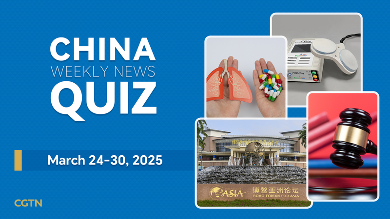 China Weekly News Quiz: March 24-30, 2025 China_Weekly_News_Quiz__March_24_30__2025