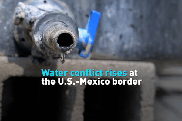 Water Crisis Sparks Tensions at U.S.-Mexico Border Water_Crisis_Sparks_Tensions_at_U_S__Mexico_Border video poster