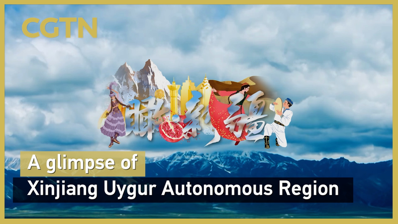Discover Xinjiang Uygur Autonomous Region’s Transformation and Diversity video poster