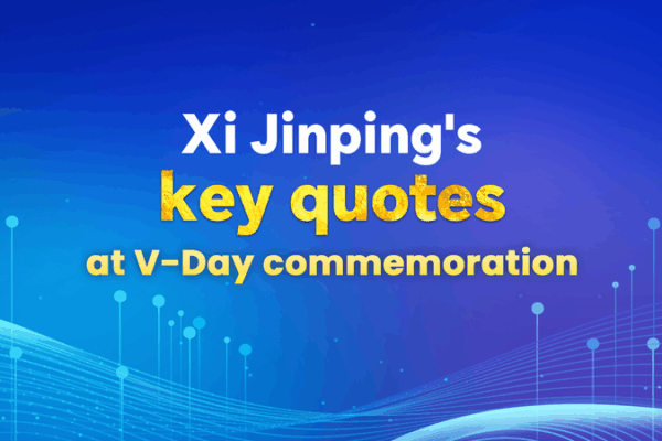 Xi Jinping’s Top Quotes at V-Day Commemoration Xi Jinping’s Top Quotes at V-Day Commemoration