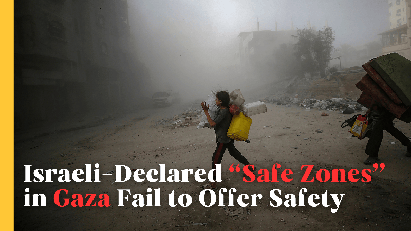 Israel-declared ‘Safe Zones’ in Gaza Leave Civilians Exposed Israel_declared__Safe_Zones__in_Gaza_Leave_Civilians_Exposed video poster