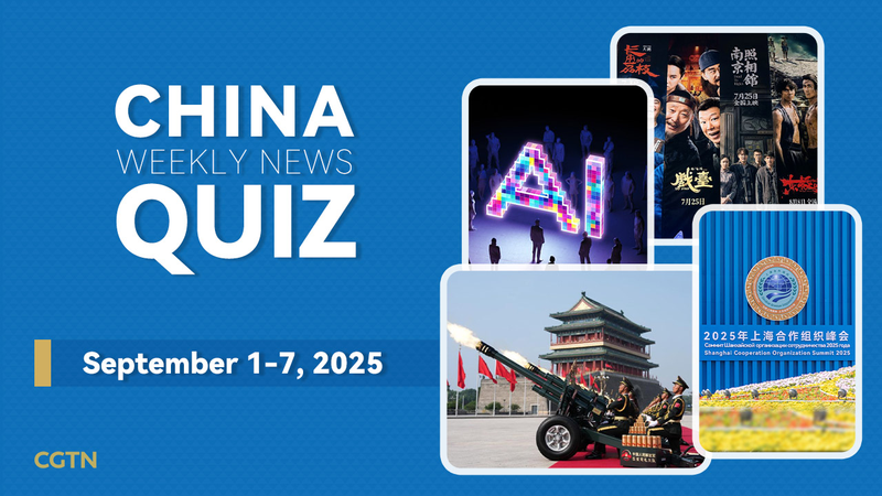 Test_Your_China_News_IQ__Sept_1_7__2025_Quiz - News for amigos, by amigos Test_Your_China_News_IQ__Sept_1_7__2025_Quiz