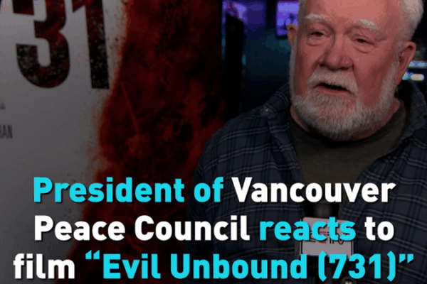 Vancouver Premiere of ‘Evil Unbound (731)’ Honors History and Promotes Peace Vancouver Premiere of ‘Evil Unbound (731)’ Honors History and Promotes Peace video poster