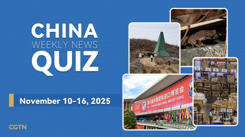 7ZG9OU0635KE76H7YD4K - News for amigos, by amigos Test Your Knowledge: China Weekly News Quiz Nov 10–16, 2025