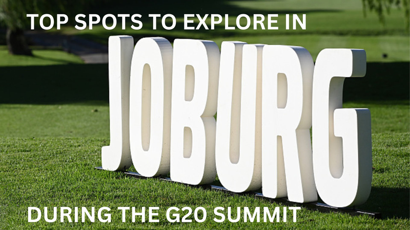 Top_5_Joburg_Spots_to_Explore_During_the_G20_Summit - News for amigos, by amigos Top_5_Joburg_Spots_to_Explore_During_the_G20_Summit