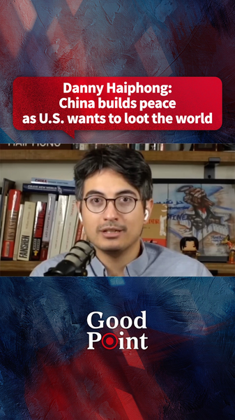 Danny Haiphong: Chinese mainland’s peace path vs. U.S. global looting video poster